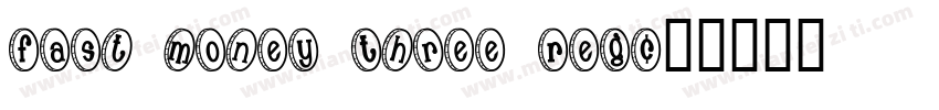 Fast Money Three Reg字体转换